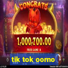 tik tok oorno